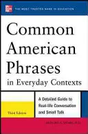 Common American Phrases in Everyday Contexts, 3. kiadás - Common American Phrases in Everyday Contexts, 3rd Edition