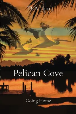 Pelikán-öböl: Going Home - Pelican Cove: Going Home