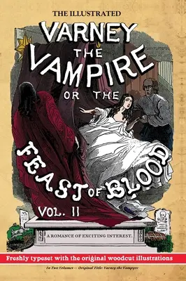 Az illusztrált Varney, a vámpír; avagy a vér lakomája - Két kötetben - II. kötet: Eredeti cím: Varney, a vámpír - The Illustrated Varney the Vampire; or, The Feast of Blood - In Two Volumes - Volume II: Original Title: Varney the Vampyre