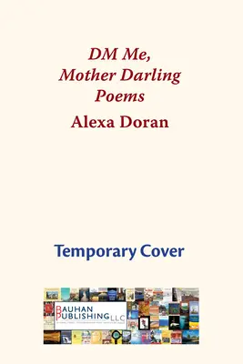 DM Me, Mother Darling: Poems