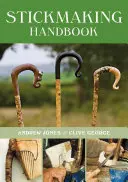 Botkészítés kézikönyve: Második kiadás - Stickmaking Handbook: Second Edition