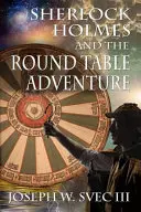 Sherlock Holmes és a kerekasztal kalandjai. - Sherlock Holmes and the Round Table Adventure.