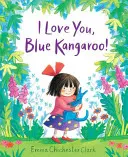 Szeretlek, kék kenguru! - I Love You, Blue Kangaroo!