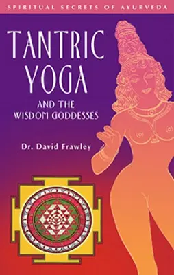 A tantrikus jóga és a Bölcsesség Istennői - Tantric Yoga and the Wisdom Goddesses