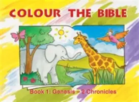 Színezd ki a Bibliát 1. könyv: 1Mózes - 2Krónikák könyve - Colour the Bible Book 1: Genesis - 2 Chronicles