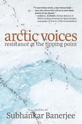 Sarkvidéki hangok: Ellenállás a fordulóponton - Arctic Voices: Resistance at the Tipping Point