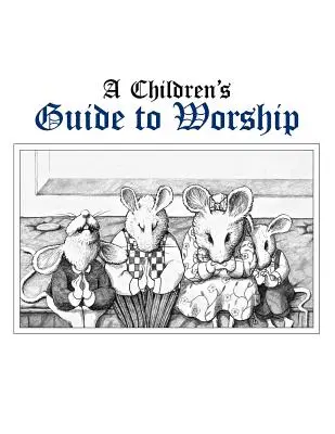 Gyermekek útmutatója az istentisztelethez - Childrens Guide to Worship