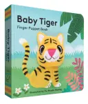 Baby Tiger: Finger Puppet Book: (Finger Puppet Book for Toddlers and Babies, Baby Books for First Year, Animal Finger Puppets)