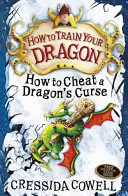 Hogyan neveld a sárkányodat: Hogyan csapd be a sárkány átkát - 4. könyv - How to Train Your Dragon: How To Cheat A Dragon's Curse - Book 4