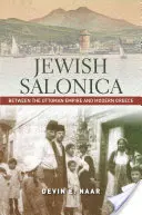 Zsidó Szaloniki: Az Oszmán Birodalom és a modern Görögország között - Jewish Salonica: Between the Ottoman Empire and Modern Greece
