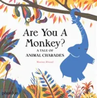 Majom vagy?: A Tale of Animal Charades - Are You a Monkey?: A Tale of Animal Charades