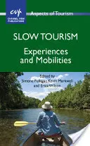 Lassú turizmus: Élmények és mobilitás - Slow Tourism: Experiences and Mobilities