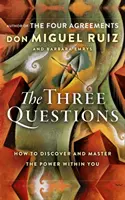 Három kérdés - Hogyan fedezd fel és sajátítsd el a benned rejlő erőt - Three Questions - How to Discover and Master the Power within You