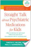 Egyenes beszéd a gyerekeknek szánt pszichiátriai gyógyszerekről - Straight Talk about Psychiatric Medications for Kids