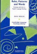 Szabályok, minták és szavak: Nyelvtan és lexika az angol nyelvtanításban - Rules, Patterns and Words: Grammar and Lexis in English Language Teaching