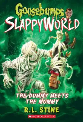 A bábu találkozik a múmiával! (Goosebumps Slappyworld #8), 8 - The Dummy Meets the Mummy! (Goosebumps Slappyworld #8), 8