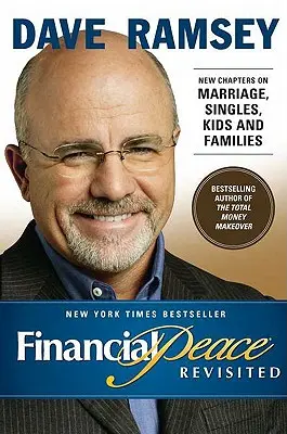 Financial Peace Revisited: Új fejezetek a házasságról, az egyedülállókról, a gyerekekről és a családokról - Financial Peace Revisited: New Chapters on Marriage, Singles, Kids and Families