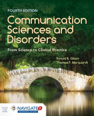 Kommunikációtudományok és kommunikációs zavarok: A tudománytól a klinikai gyakorlatig: A tudománytól a klinikai gyakorlatig - Communication Sciences and Disorders: From Science to Clinical Practice: From Science to Clinical Practice