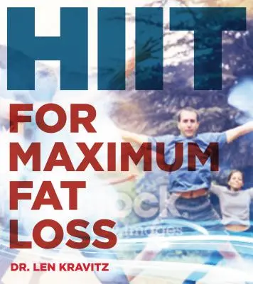 HIIT Your Limit: Nagy intenzitású intervallumos edzés a zsírégetésért, a kardióért és az egész test egészségéért - HIIT Your Limit: High-Intensity Interval Training for Fat Loss, Cardio, and Full Body Health