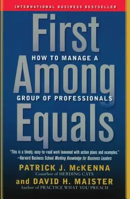 Első az egyenlők között: Hogyan irányítsunk egy szakemberekből álló csoportot - First Among Equals: How to Manage a Group of Professionals