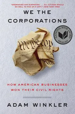 Mi, a vállalatok: Hogyan vívták ki az amerikai vállalkozások a polgári jogokat - We the Corporations: How American Businesses Won Their Civil Rights