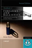 A lőfegyverek és a ballisztika kézikönyve - Törvényszéki bizonyítékok vizsgálata és értelmezése - Handbook of Firearms and Ballistics - Examining and Interpreting Forensic Evidence