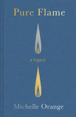 Tiszta láng: A Legacy - Pure Flame: A Legacy