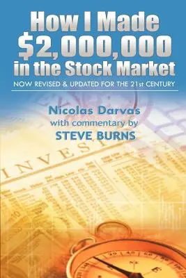 Hogyan kerestem 2 000 000 dollárt a tőzsdén: Most átdolgozva és frissítve a 21. századnak - How I Made $2,000,000 in the Stock Market: Now Revised & Updated for the 21st Century