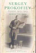 Sergey Prokofiev: Naplók 1915-1923 - A maszk mögött - Sergey Prokofiev: Diaries 1915-1923 - Behind the Mask