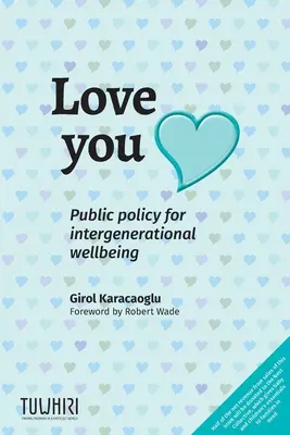 Szeretlek: Közpolitika a generációk közötti jólétért - Love you: Public policy for intergenerational wellbeing