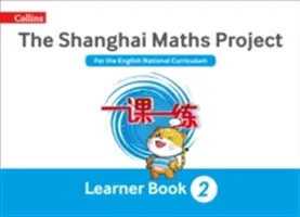 Shanghai Maths - The Shanghai Maths Project 2. évfolyam Tanulás - Shanghai Maths - The Shanghai Maths Project Year 2 Learning