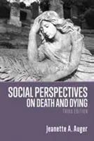 A halál és a haldoklás társadalmi perspektívái - Social Perspectives on Death and Dying