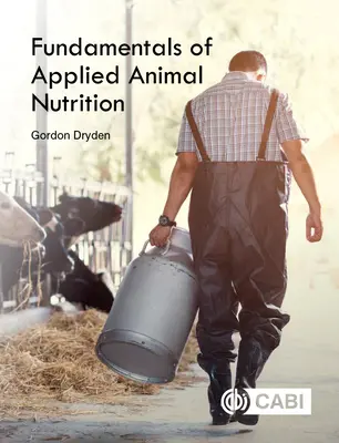 Az alkalmazott takarmányozás alapjai - Fundamentals of Applied Animal Nutrition