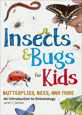 Rovarok és bogarak gyerekeknek: An Introduction to Entomology - Insects & Bugs for Kids: An Introduction to Entomology