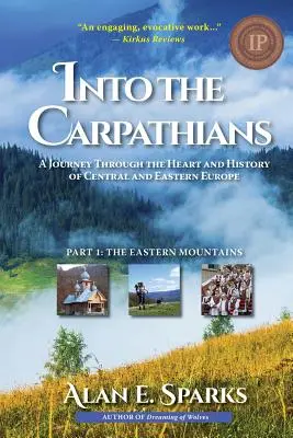 A Kárpátokba: Utazás Közép- és Kelet-Európa szívében és történelmében (1. rész: A keleti hegyek) [Fekete-fehérben - Into the Carpathians: A Journey Through the Heart and History of Central and Eastern Europe (Part 1: The Eastern Mountains) [Black and White