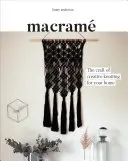 Makramé: A kreatív csomózás mestersége az otthonodban - Macrame: The Craft of Creative Knotting for Your Home