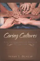 Gondoskodó kultúrák: Hogyan reagálnak a gyülekezetek a betegekre? - Caring Cultures: How Congregations Respond to the Sick