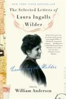 Laura Ingalls Wilder válogatott levelei - The Selected Letters of Laura Ingalls Wilder