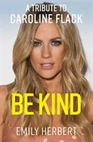 Légy kedves - Tisztelgés Caroline Flack előtt - Be Kind - A Tribute to Caroline Flack