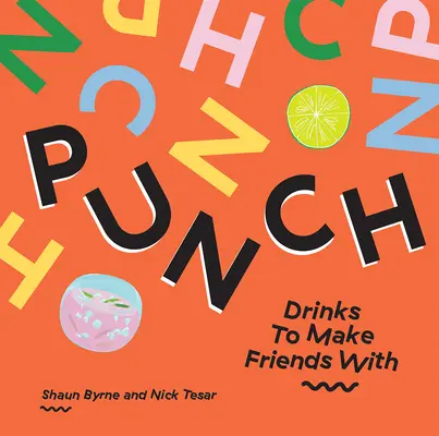 Punch: Italok, amelyekkel barátkozni lehet - Punch: Drinks to Make Friends with