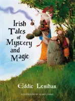 Rejtélyes és varázslatos ír mesék - Irish Tales of Mystery and Magic