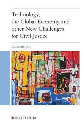 A technológia, a globális gazdaság és a polgári igazságszolgáltatás egyéb új kihívásai - Technology, the Global Economy and Other New Challenges for Civil Justice