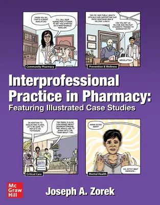 Szakmaközi gyakorlat a gyógyszerészetben: Képes esettanulmányok - Interprofessional Practice in Pharmacy: Featuring Illustrated Case Studies