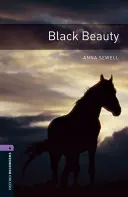 Oxford Bookworms Library: Black Beauty: Level 4: 1400-Word Vocabulary