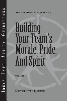 Csapata moráljának, büszkeségének és szellemének építése - Building Your Team's Morale, Pride, and Spirit