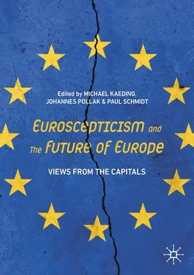 Az euroszkepticizmus és Európa jövője: Nézetek a fővárosokból - Euroscepticism and the Future of Europe: Views from the Capitals