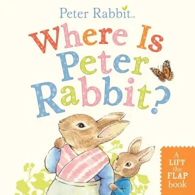 Kde je králíček Petr? Knížka se zvedacími klapkami - Where Is Peter Rabbit?: A Lift-The-Flap Book