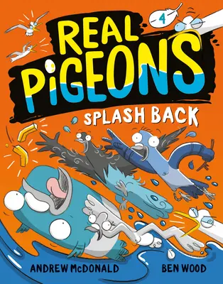 Real Pigeons Splash Back (4. könyv) - Real Pigeons Splash Back (Book 4)