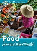 Oxford Read and Discover: Level 6: 1050 szavas szókincs Food Around the World (Élelmiszerek a világ körül) - Oxford Read and Discover: Level 6: 1,050-Word Vocabulary Food Around the World