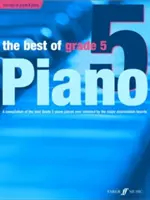 Az 5. osztály legjobbjai zongorán: A valaha volt legjobb Grade 5 (középhaladó) darabok gyűjteménye - The Best of Grade 5 Piano: A Compilation of the Best Grade 5 (Intermediate) Pieces Ever